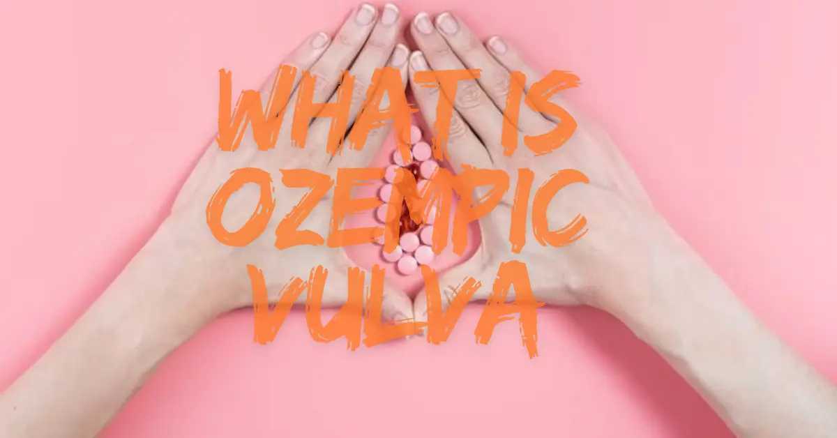 What Is Ozempic Vulva? A Clear, Honest Explanation