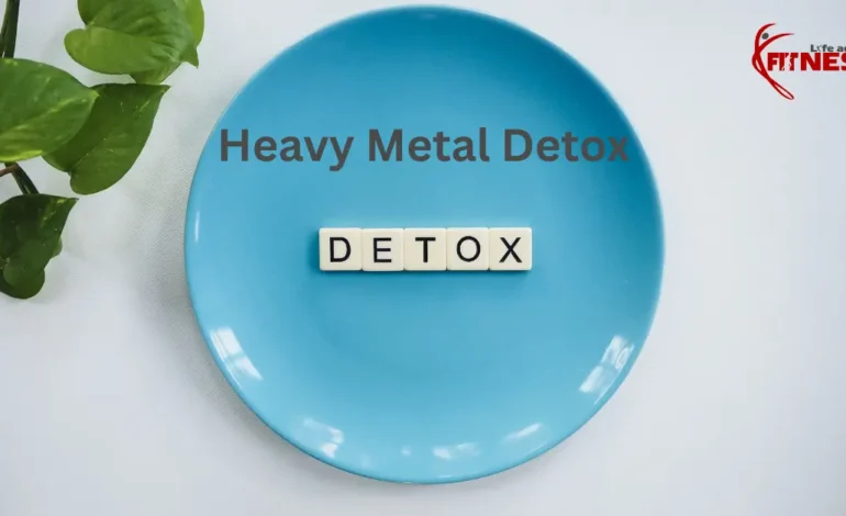  Heavy Metal Detox: A Complete Guide