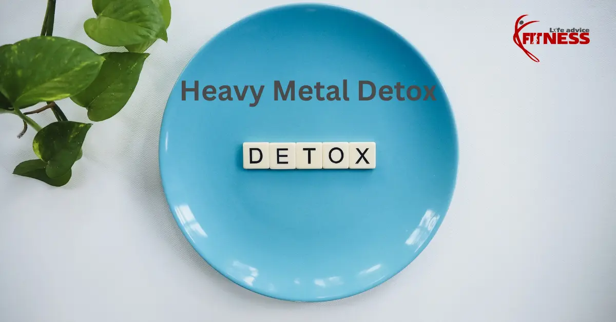 Heavy Metal Detox: A Complete Guide