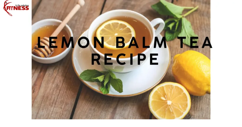 Lemon Balm Tea Recipe for Weight Loss