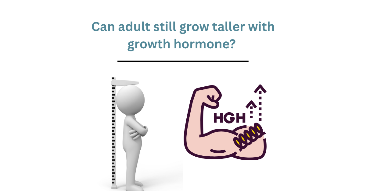 Can Adult Still Grow Taller With Growth Hormone? What the Science Says